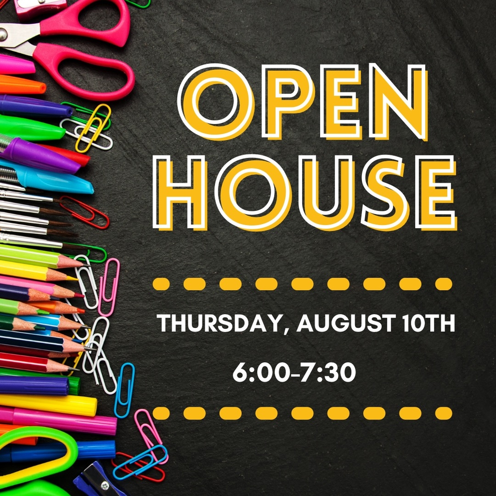 Open House is August 10th from 6-7:30